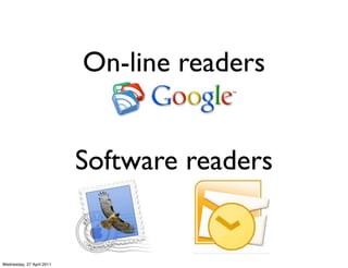 On-line readers


                           Software readers


Wednesday, 27 April 2011
 