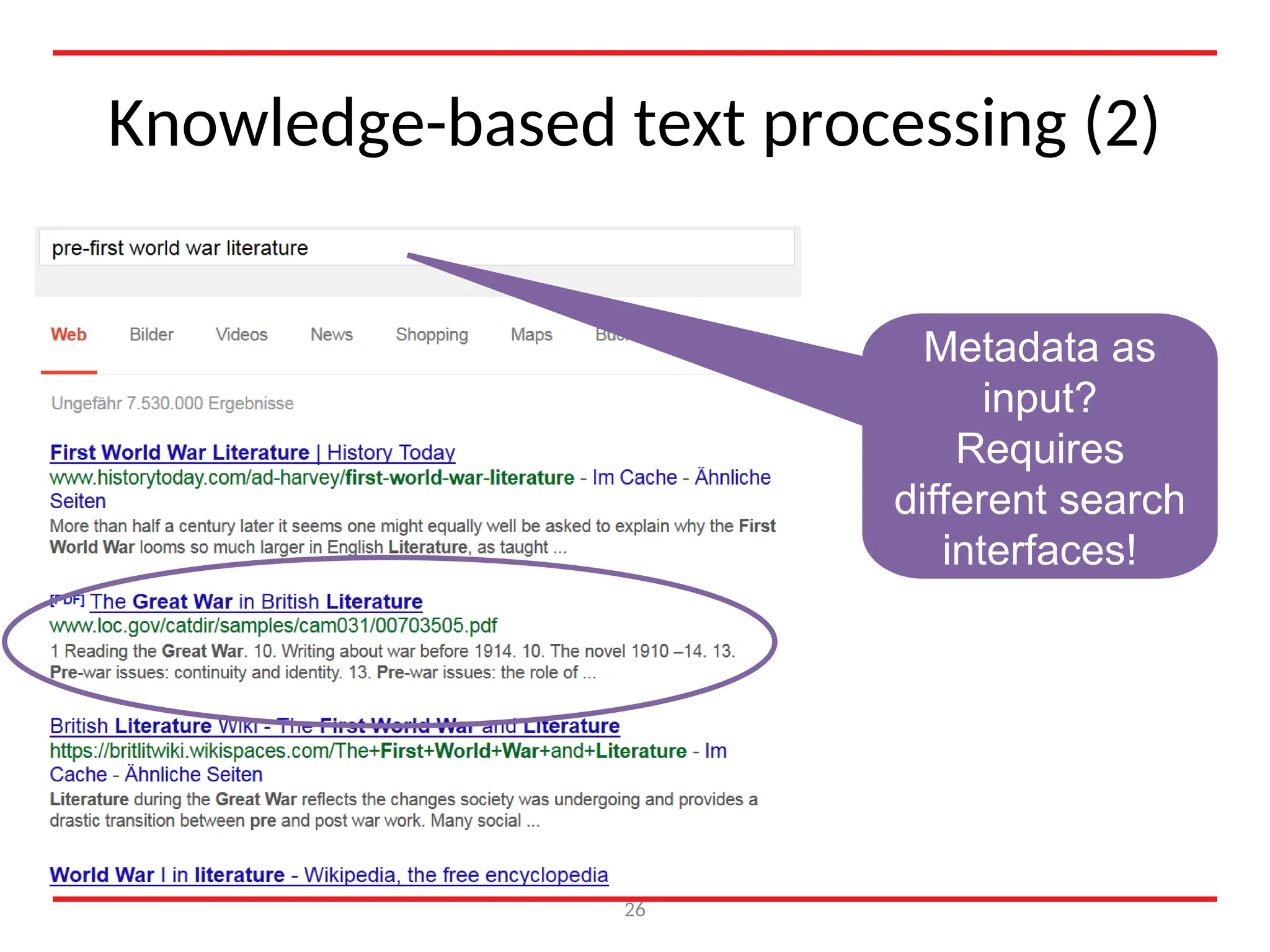 Knowledge-based text processing (2)
26
Metadata as
input?
Requires
different search
interfaces!
 