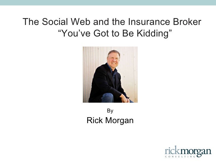Social Media And The Insurance Broker are You Kidding 0210