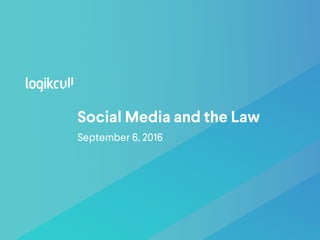 Social Media and the Law
September 6, 2016
 