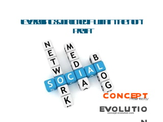 leveraging social media within the non-profit CONCEPT   EVOLUTION Presented by concept-evolution.com 