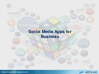 Social Media Apps for
Business
 
