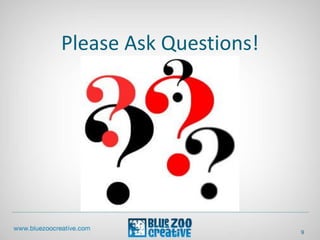 Please Ask Questions!
9
 