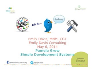 /emilydavisconsulting /AskEmilyD
#nonprofit
#fundraising
#socialmedia
AS A…	

Emily Davis, MNM, CGT
Emily Davis Consulting...
