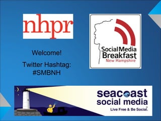 Welcome!
Twitter Hashtag:
   #SMBNH
 