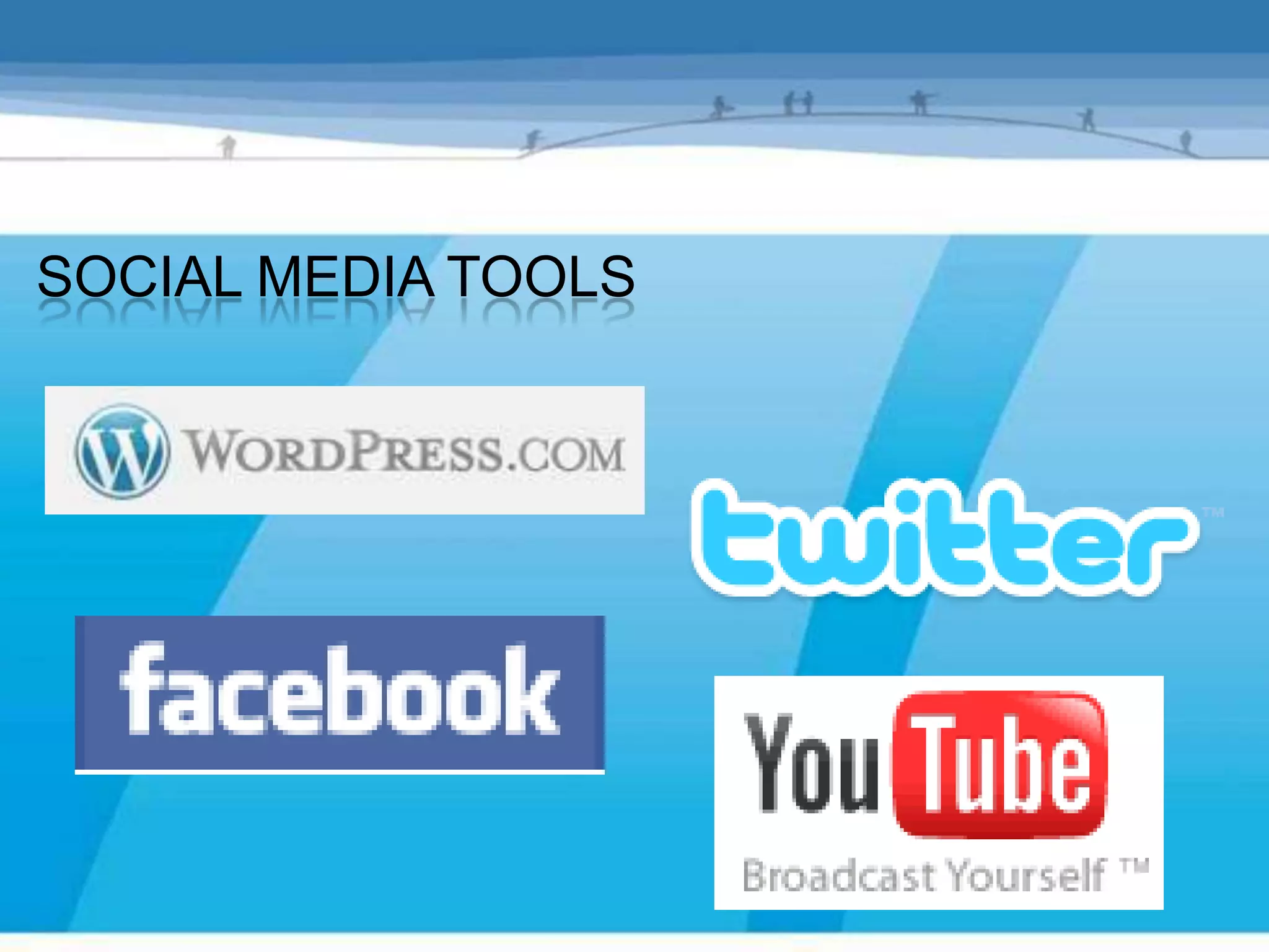 SOCIAL MEDIA TOOLS
 