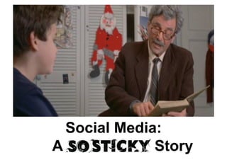 Social Media:
A             Story
 