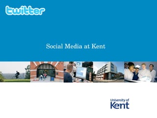 Social Media at Kent 