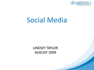 Social Media Lindsey TaylorAugust 2009 1 