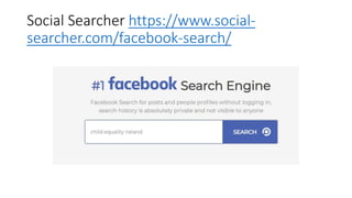 Social Searcher https://www.social-
searcher.com/facebook-search/
 