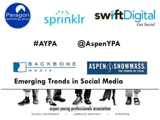 #AYPA        @AspenYPA



Emerging Trends in Social Media
 