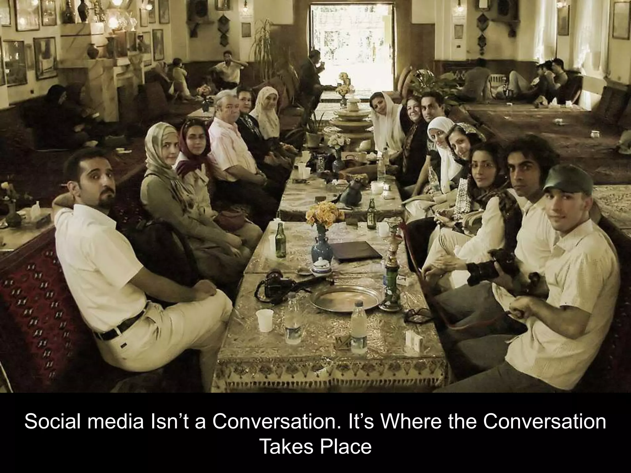 Social media Isn’t a Conversation. It’s Where the Conversation Takes Place