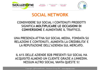 Copyright: @MicheleRinaldi - Soluzione Group SRL - www.digitalpr.mobi 	

SOCIAL NETWORK
CONDIVIDERE SUI SOCIAL I CONTENUTI...