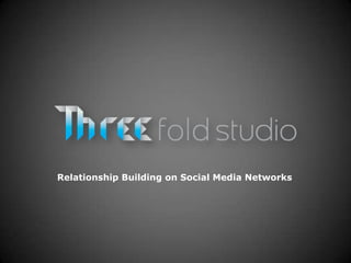 Relationship Building on Social Media Networks  