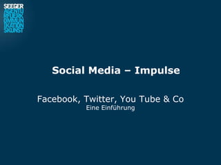 Social Media – Impulse Facebook, Twitter, You Tube & Co Eine Einführung 