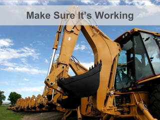 Make Sure It’s Working 