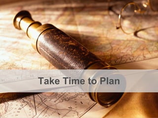 Take Time to Plan 