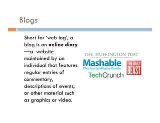 Microblogs Like blogs, microblogs are platforms for people to  post thoughts about topics but on a much smaller scale . A microblog entry could consist of nothing but a short sentence fragment, or an image or embedded video. 