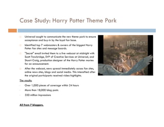 Case Study: Wal-marting Across America In 2006, a blog called Wal-Marting Across America was born. It featured the journey of Laura and Jim, a couple on a trip in an RV, capturing lives and stories as they journey across the US, and park for free at Wal-Mart Stores.  Jim turned out to be a photographer for the Washington Post. Laura was a writer. The blog was funded by a fake organization created by Wal-mart's PR agency.  Bloggers called them out. The media crucified them. Stories appeared in BusinessWeek, Fortune, Washington Post, Associated Press, Advertising Age, Media Daily, PR Week, Dow Jones and more. The agency behind it, Edelman, had their membership in the Word of Mouth Marketing Association placed in review. They have since started a real blog, but it took years to gain back credibility with their influencers and consumers in social media. “ Last week, Wal-Mart took a hit when bloggers on the Internet attacked the behemoth’s effort to burnish its image via its own bloggers, who were receiving compensation from the retailer for their efforts. The episode may turn out to be an even bigger public relations disaster for Edelman, the retailer’s PR firm.” [BusinessWeek, 10/17/06] 