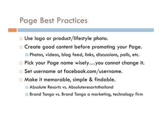 Settings Boxes: organize the order of your apps in the upper navigation by drag and drop. Edit Page (left nav) to add Apps, change settings, add Admins. Use Facebook ads to drive traffic and add Likes (Fans). Use Insights to learn about your Fans and their actions.  