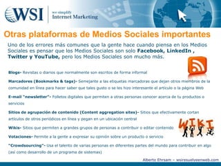 Que no son los Medios Sociales?Los negocios que utilizan los Medios Sociales como un megáfono están perdiendo el propósito. Son negocios que no pueden dejar de hablar de ellos mismos y de lo que hace que sus productos o servicios sean tan especialesUsar Medios sociales no es usar el megáfono                            El teléfono esta hecho para diálogos no monólogosAlberto Ehrsam – wsiresuelveenweb.com