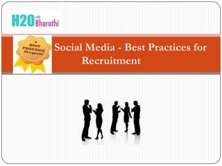 Social Media - Best Practices for
      Recruitment
 