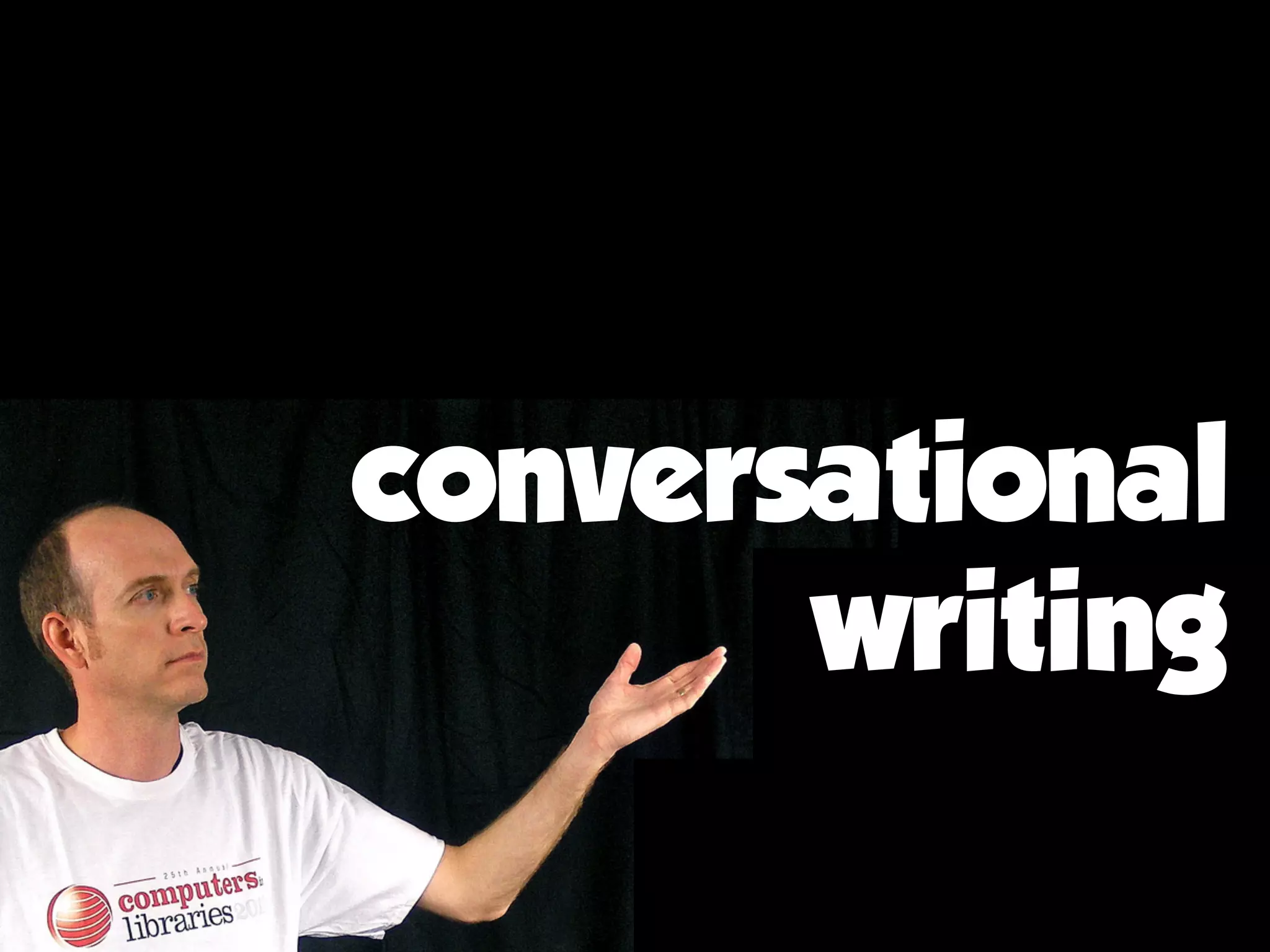 conversational
writing