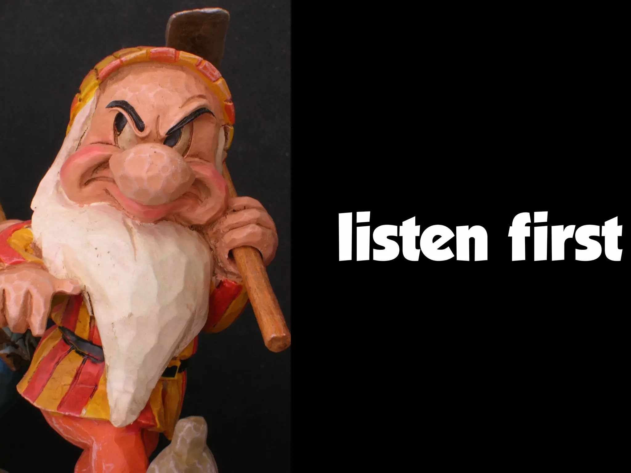 listen first