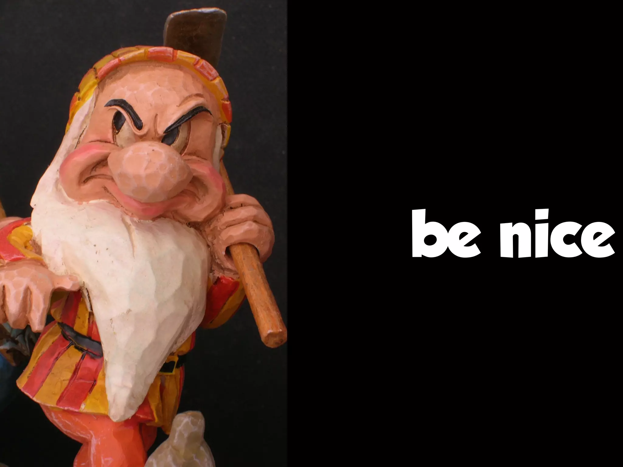 be nice