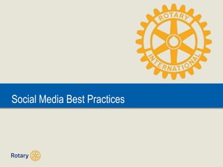 Social Media – RPIC Team Training
Social Media Best Practices
 