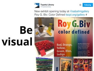 Be 
visual
 