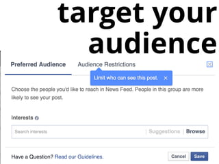 target your 
audience
 