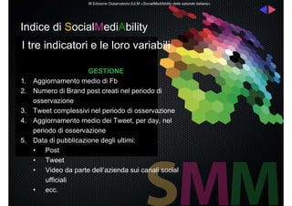 III Edizione Osservatorio IULM «SocialMediAbility delle aziende italiane».

Indice di SocialMediAbility
I tre indicatori e...