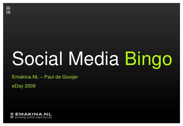 Social Media Bingo<br />Emakina.NL – Paul de Gooijer<br />eDay 2009<br />
