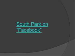South Park on “Facebook”