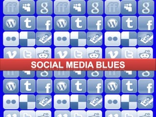 Social media blues 