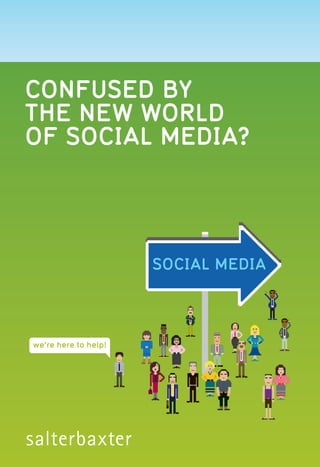 confused by
the new world
of social media?




                      social media



we’re here to help!
 