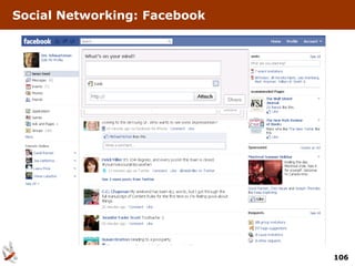 Social Networking: Facebook




                              106
 