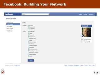 Facebook: Building Your Network




                                  111
 