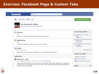Exercise: Facebook Page & Custom Tabs




                                        118
 