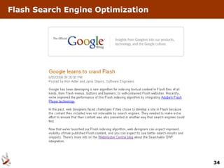 Flash Search Engine Optimization




                                   34
 