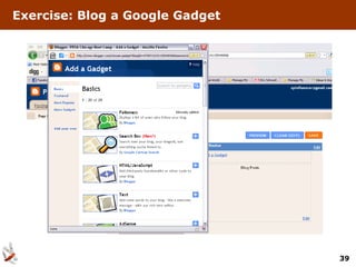 Exercise: Blog a Google Gadget




                                 39
 