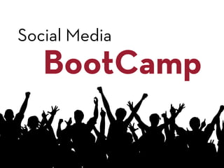 Social Media
   BootCamp
 