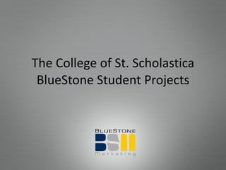 The College of St. Scholastica BlueStone Student Projects 