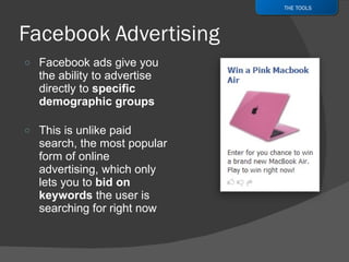 <ul><li>Facebook ads give you the ability to advertise directly to  specific demographic groups  </li></ul><ul><li>This is...