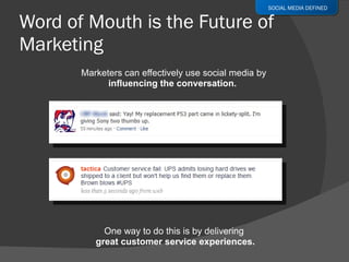 Word of Mouth is the Future of Marketing <ul><li>Marketers can effectively use social media by </li></ul><ul><li>influenci...