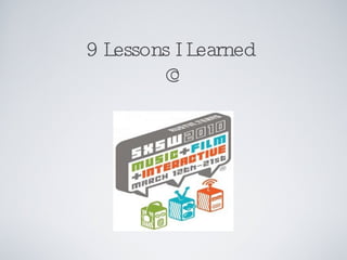 9 Lessons I Learned
        @
 