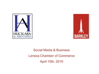 Social Media & Business Lenexa Chamber of Commerce April 15th, 2010 