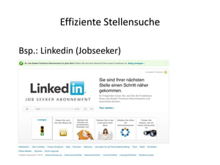 Effiziente Stellensuche
Bsp.: Linkedin (Jobseeker)
 