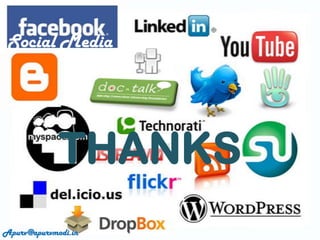 Social Media Workshop




             THANKS
Apurv@apurvmodi.in
 